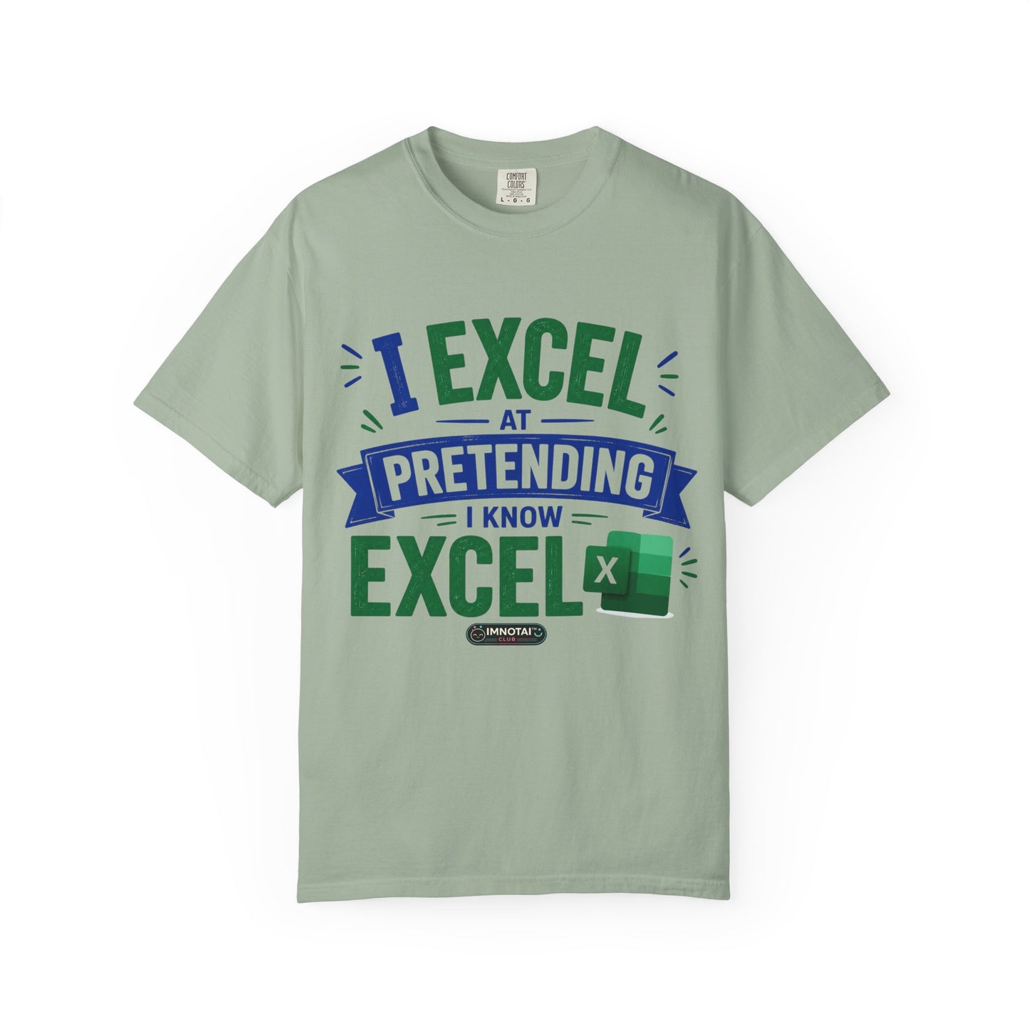 I Excel at Pretending I Know Excel  T-Shirt