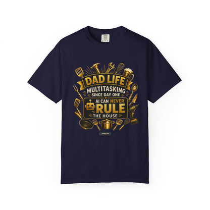 Dad Life "AI Can Never Rule the House" Funny Fatherhood T-shirt