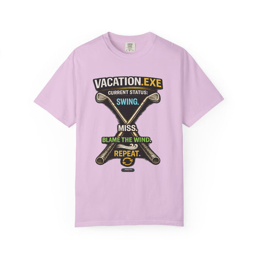 Vacation.exe Golf T-Shirt  "Current Status: Swing, Miss, Blame the Wind, Repeat"