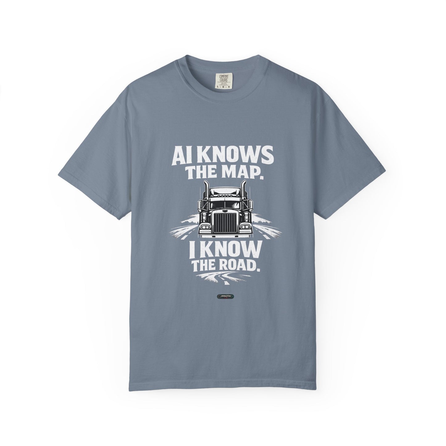 Truck Driver T-Shirt – “AI Knows the Map. I Know the Road.” Graphic Tee