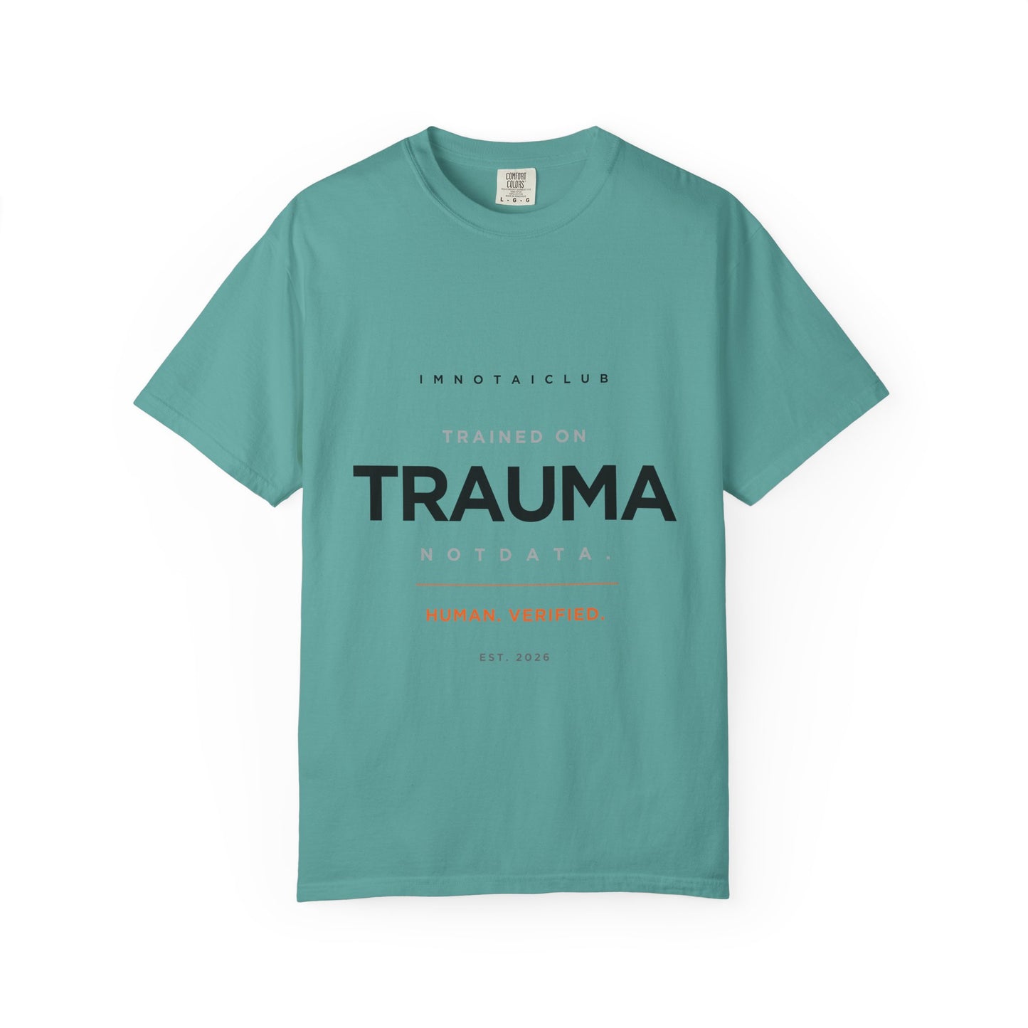 Trained on TRAUMA Not DATA T-Shirt
