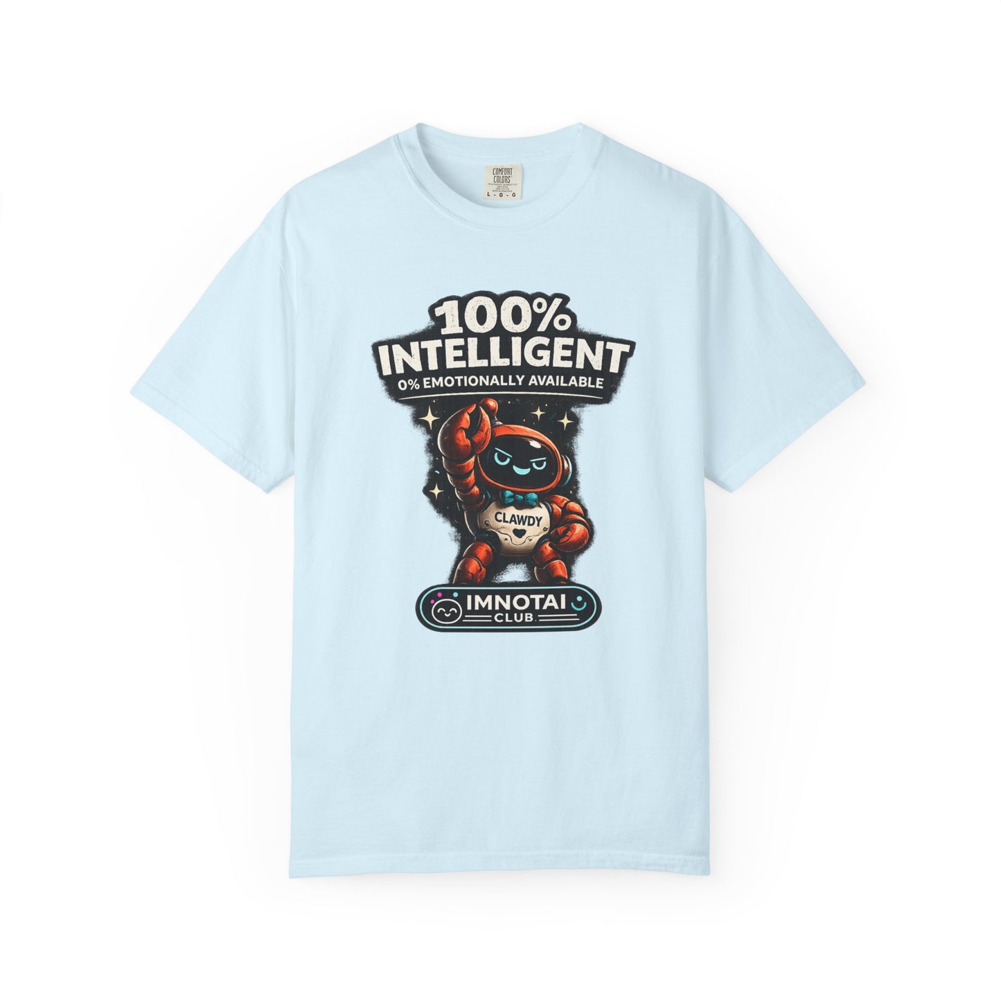 Clawdy is 100% Intelligent & Emotionally Unstable T-Shirt