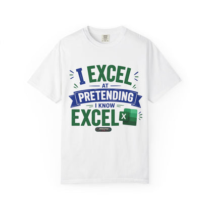 I Excel at Pretending I Know Excel  T-Shirt