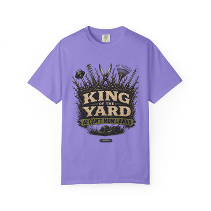 King of the Yard T-Shirt — "Can't Mow Lawns" Gardener Lawn Care Tee