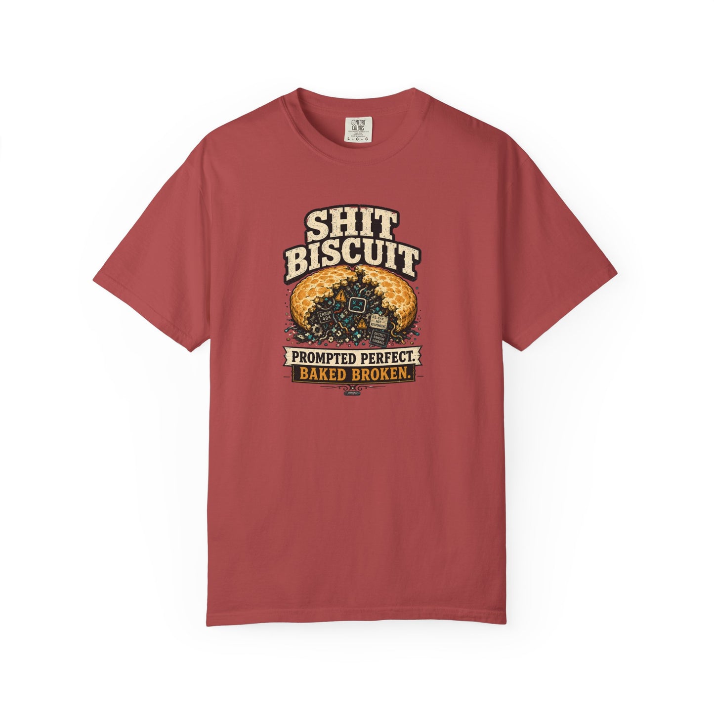 Shit Biscuit- Prompted Perfect. Bake Broken T-shirt