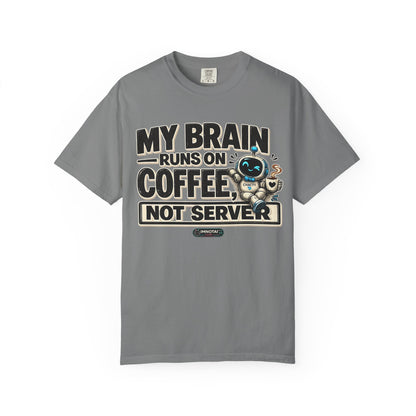 My Brain Runs on Coffee, Not Server T-Shirt