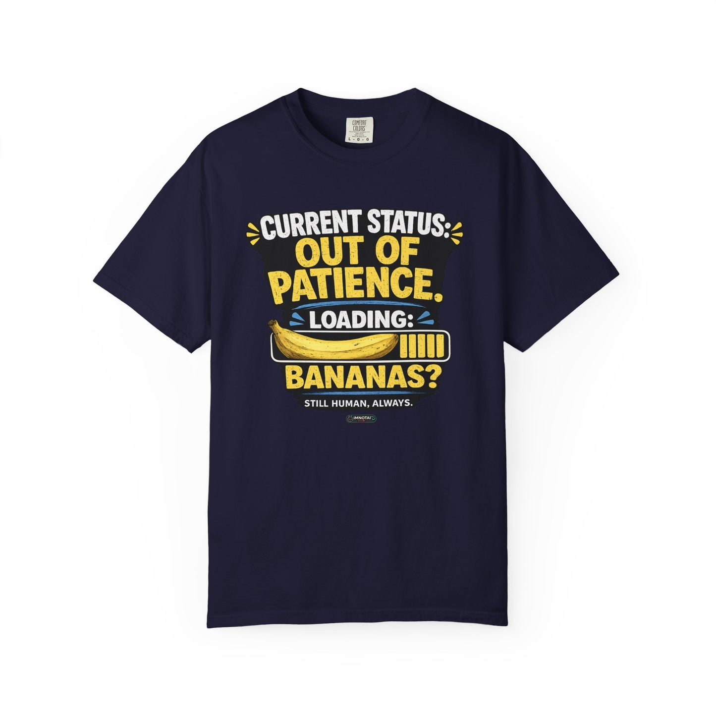 Out Of Patience Loading Bananas T-Shirt