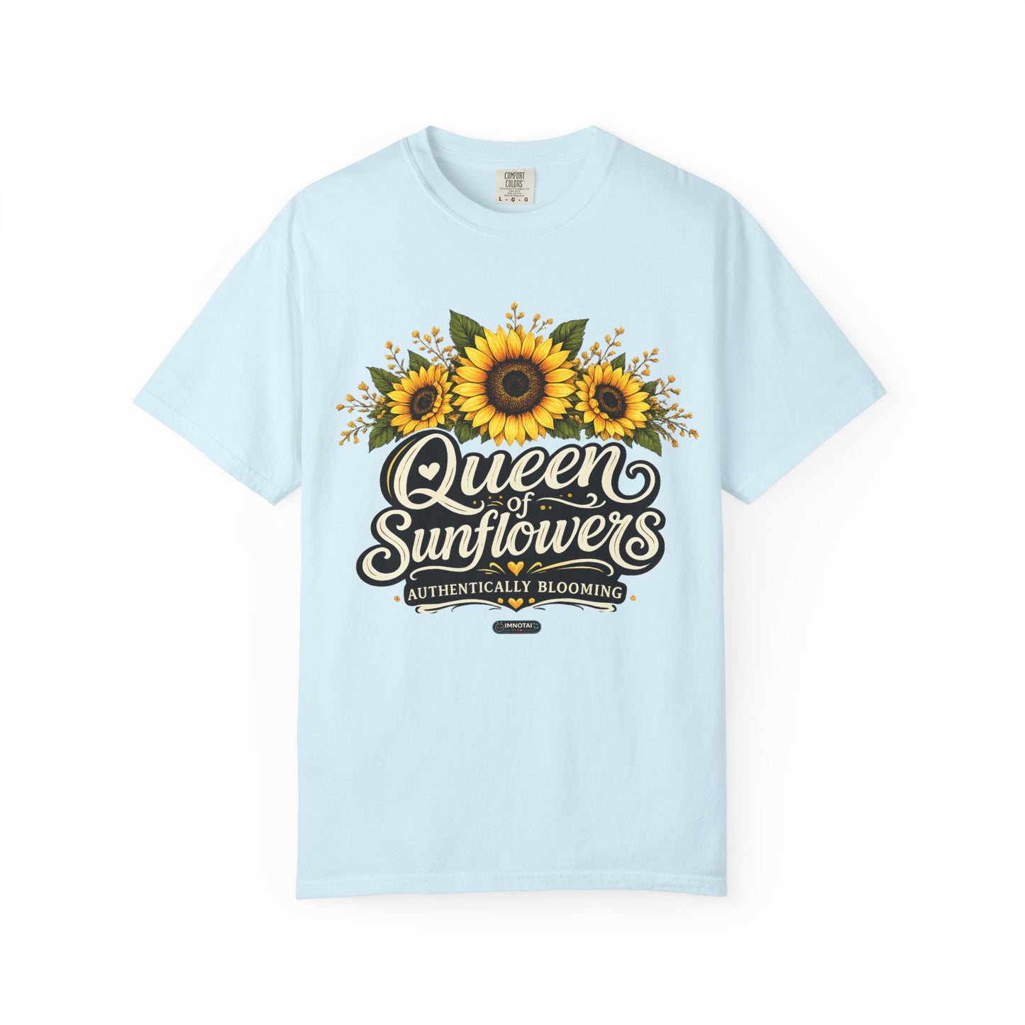 Queen of Sunflowers AUTHENTICALLY BLOOMING T-Shirt