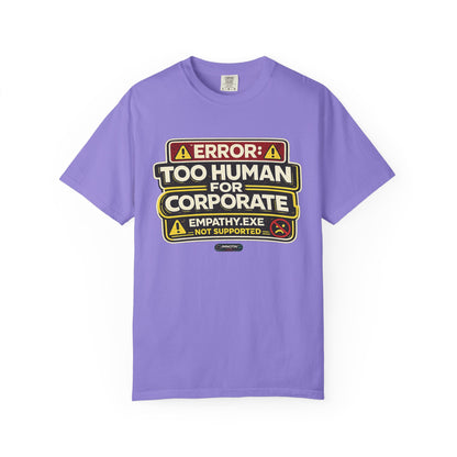 Error: Too Human for Corporate T-Shirt