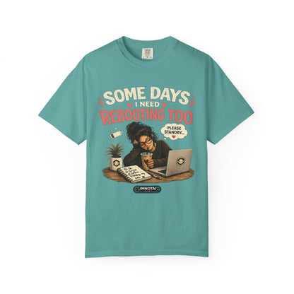 Somedays I Need Reboot Too T-Shirt