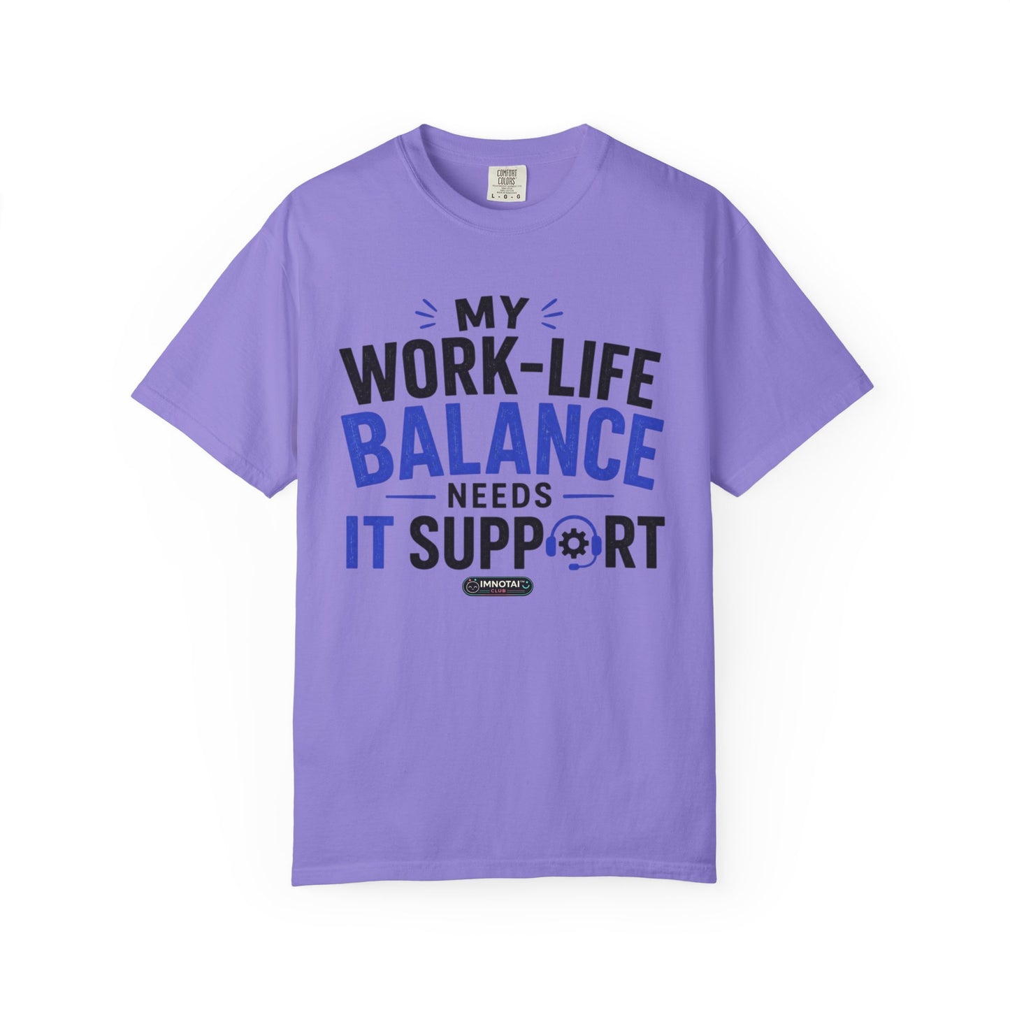 Work-Life Balance Needs IT Support T-Shirt