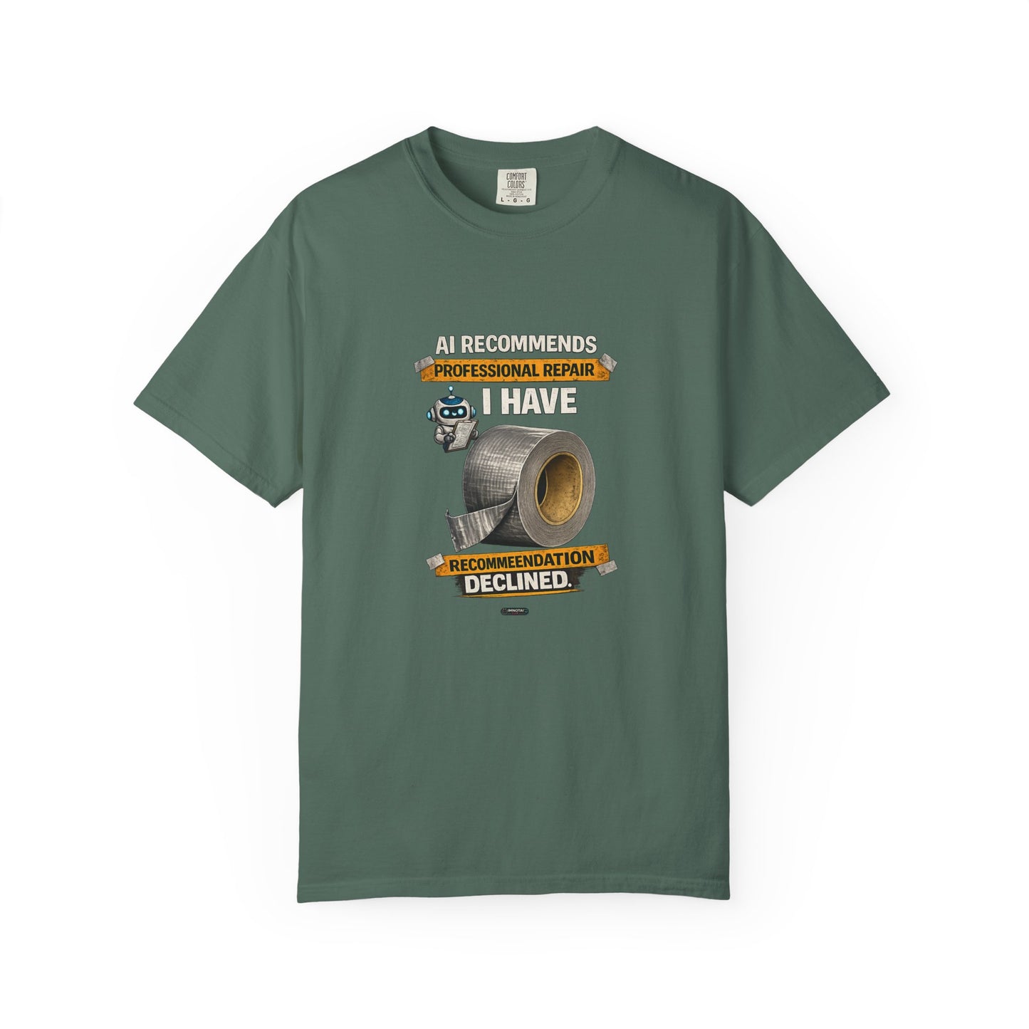 DUCT TAPE AI Recommends Professional Repair — I Have Duct Tape T-Shirt