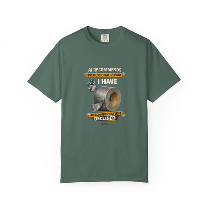 DUCT TAPE AI Recommends Professional Repair — I Have Duct Tape T-Shirt