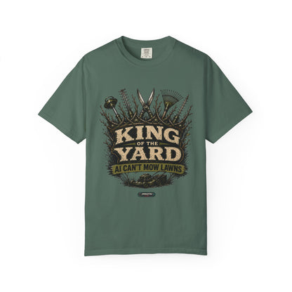 King of the Yard T-Shirt — "Can't Mow Lawns" Gardener Lawn Care Tee