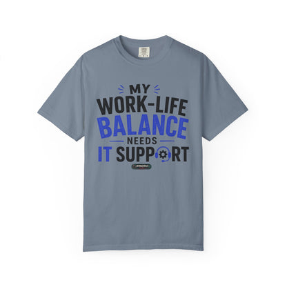 Work-Life Balance Needs IT Support T-Shirt