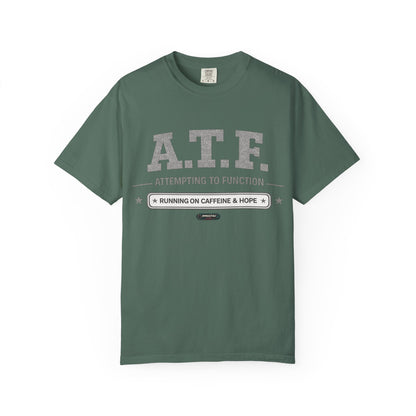 A.T.F 'Attempting to Function' Running on Caffeine & Hope T-Shirt