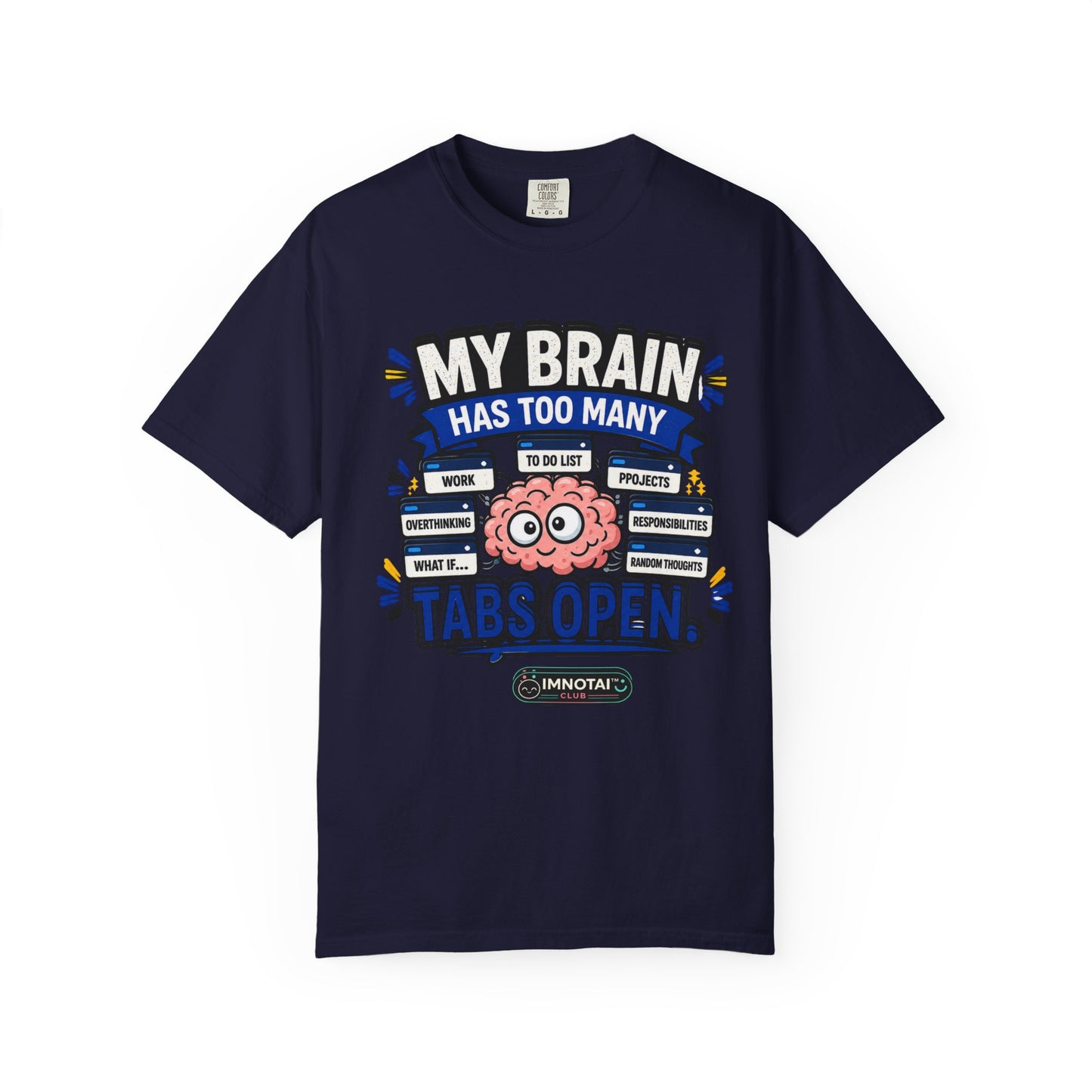 My Brain Has Too Many Tabs Open T-Shirt