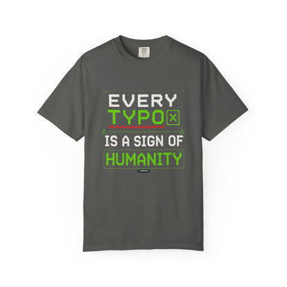 Every Typo Is A Sign Of Humanity T-Shirt