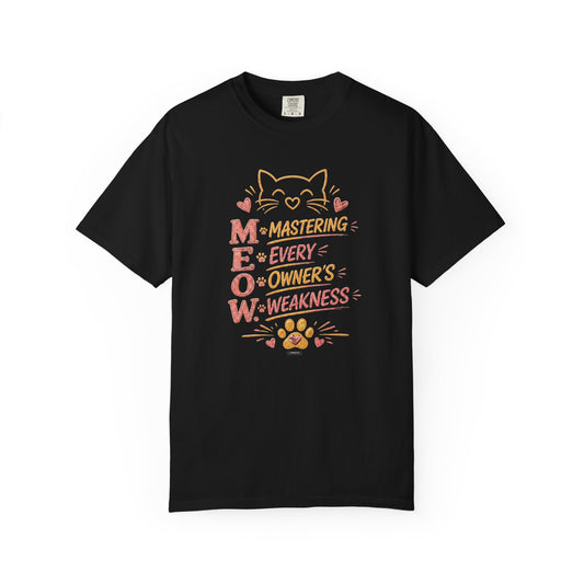MEOW — Mastering Every Owner's Weakness T-Shirt