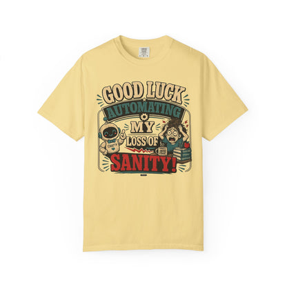 BTS: Good Luck Automating My Loss of Sanity - Graphic Tee (Teacher / Parent Humor)