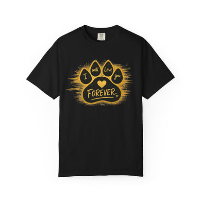 PAWS: I will Love You Forever T-Shirt