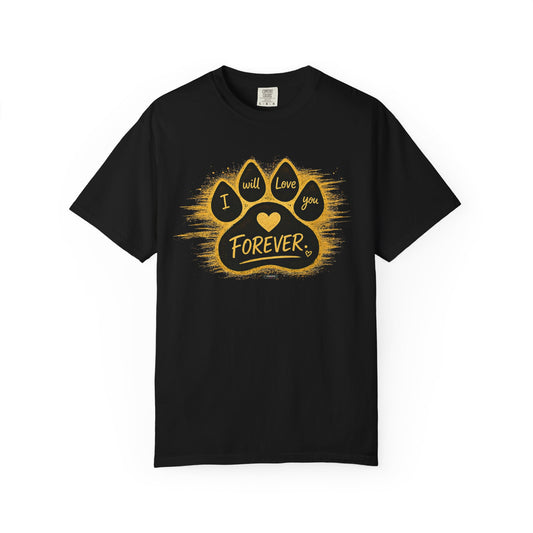 PAWS: I will Love You Forever T-Shirt