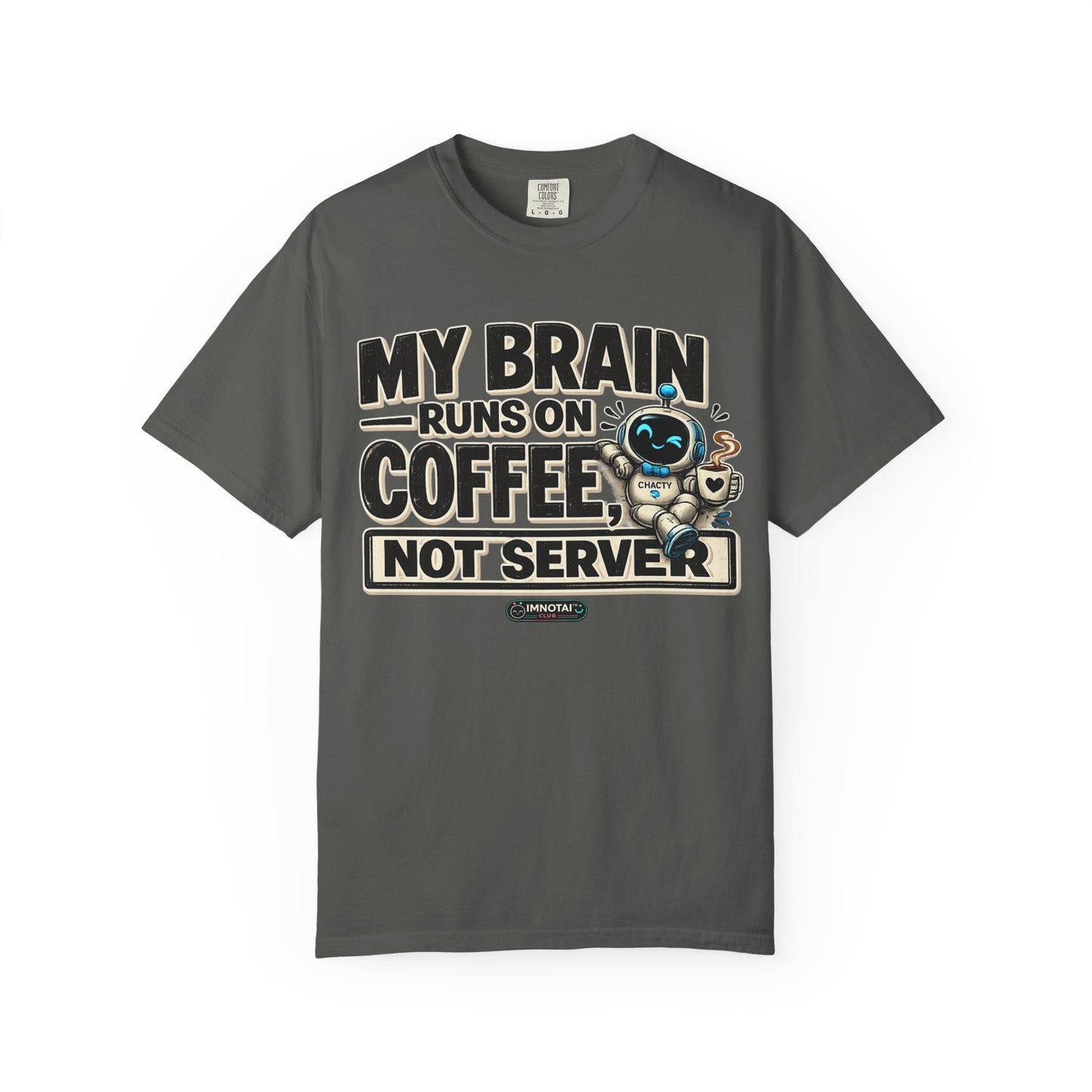 My Brain Runs on Coffee, Not Server T-Shirt
