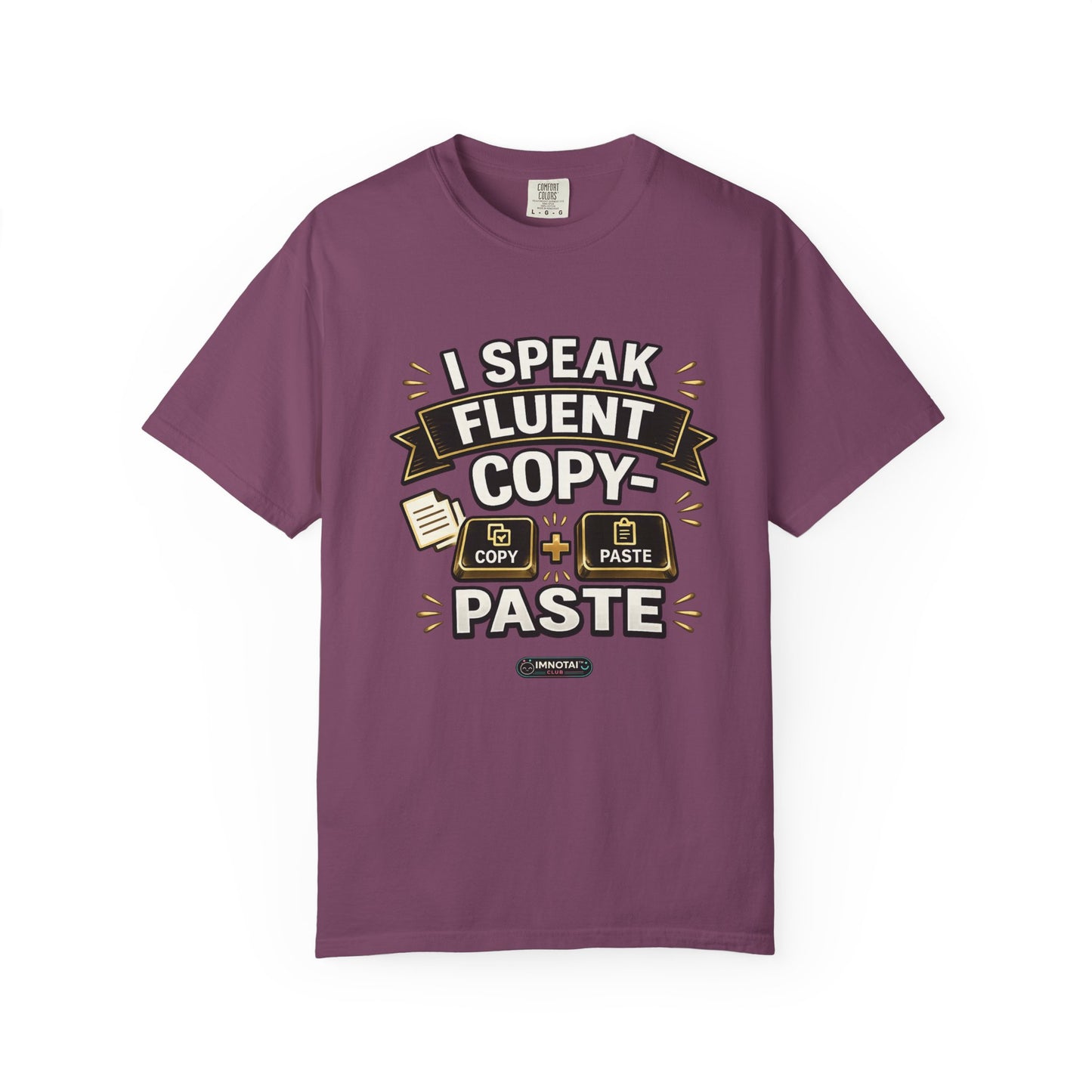 I Speak Fluent Copy‑Paste T-Shirt