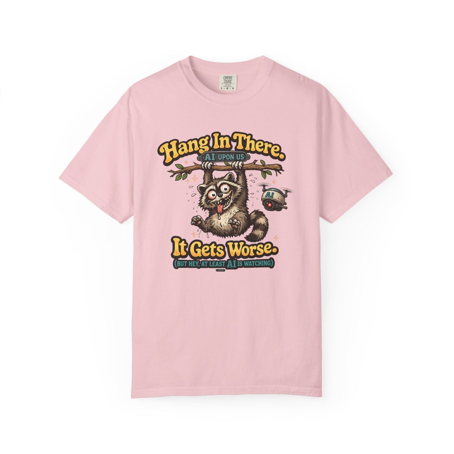 Hang In There It Gets Worse — Funny Raccoon Vintage Graphic Tee