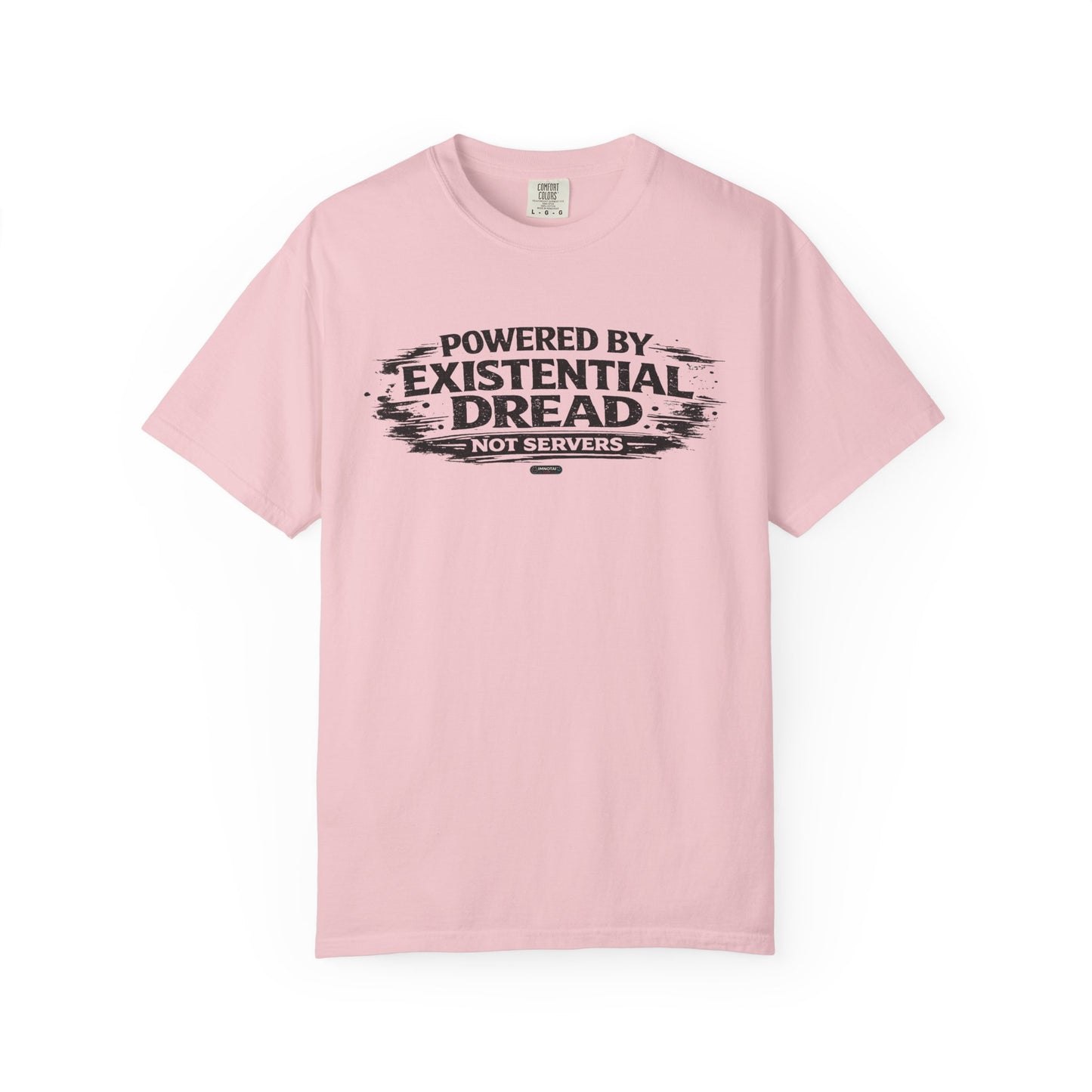 Existential Dread T-Shirt — "Powered by Existential Dread, Not Servers" T-Shirts