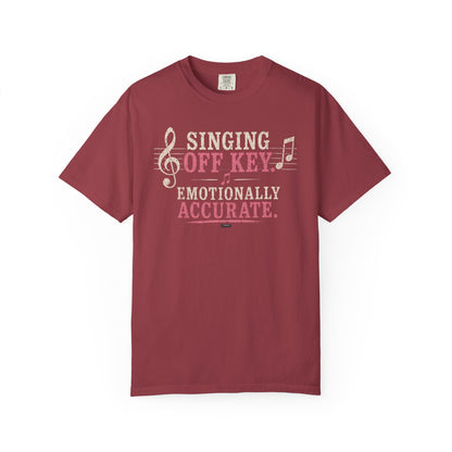 MUSIC: Singing Off Key Emotionally Accurate T-Shirt