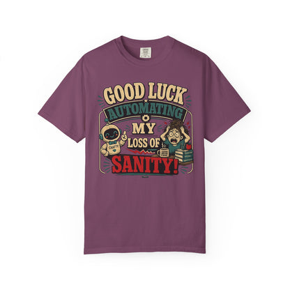 BTS: Good Luck Automating My Loss of Sanity - Graphic Tee (Teacher / Parent Humor)
