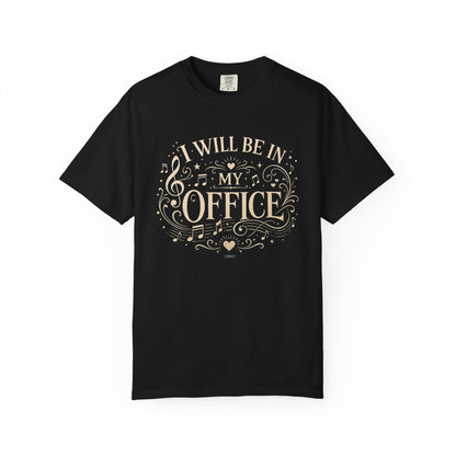 MUSIC: I Will Be In My Office T-Shirt
