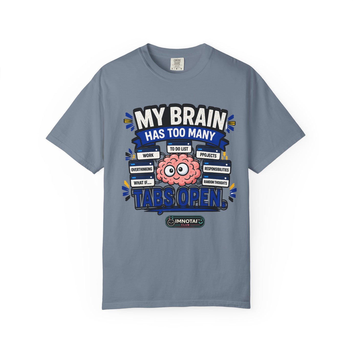 My Brain Has Too Many Tabs Open T-Shirt