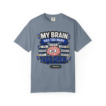 My Brain Has Too Many Tabs Open T-Shirt
