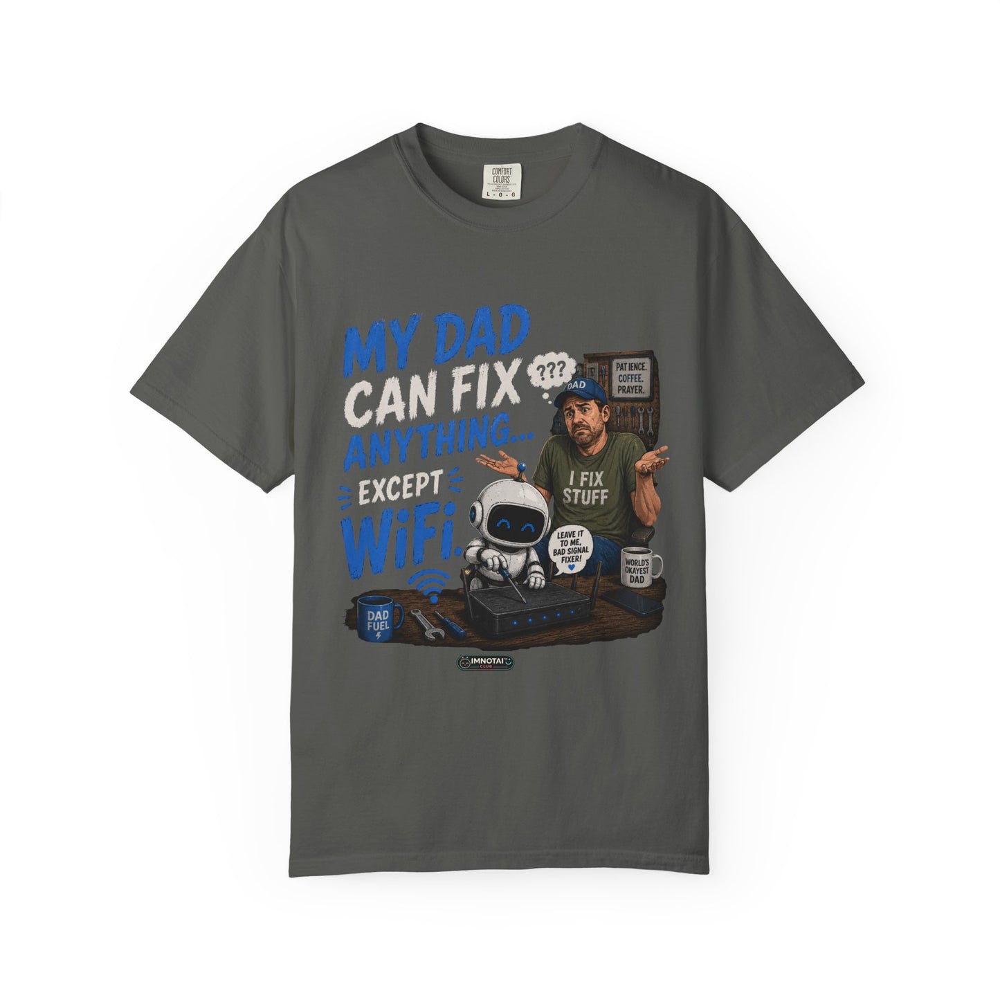 My Dad Can Fix Anything Except WiFi T-Shirt