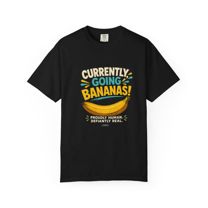Currently Going Bananas! Graphic T-Shirt