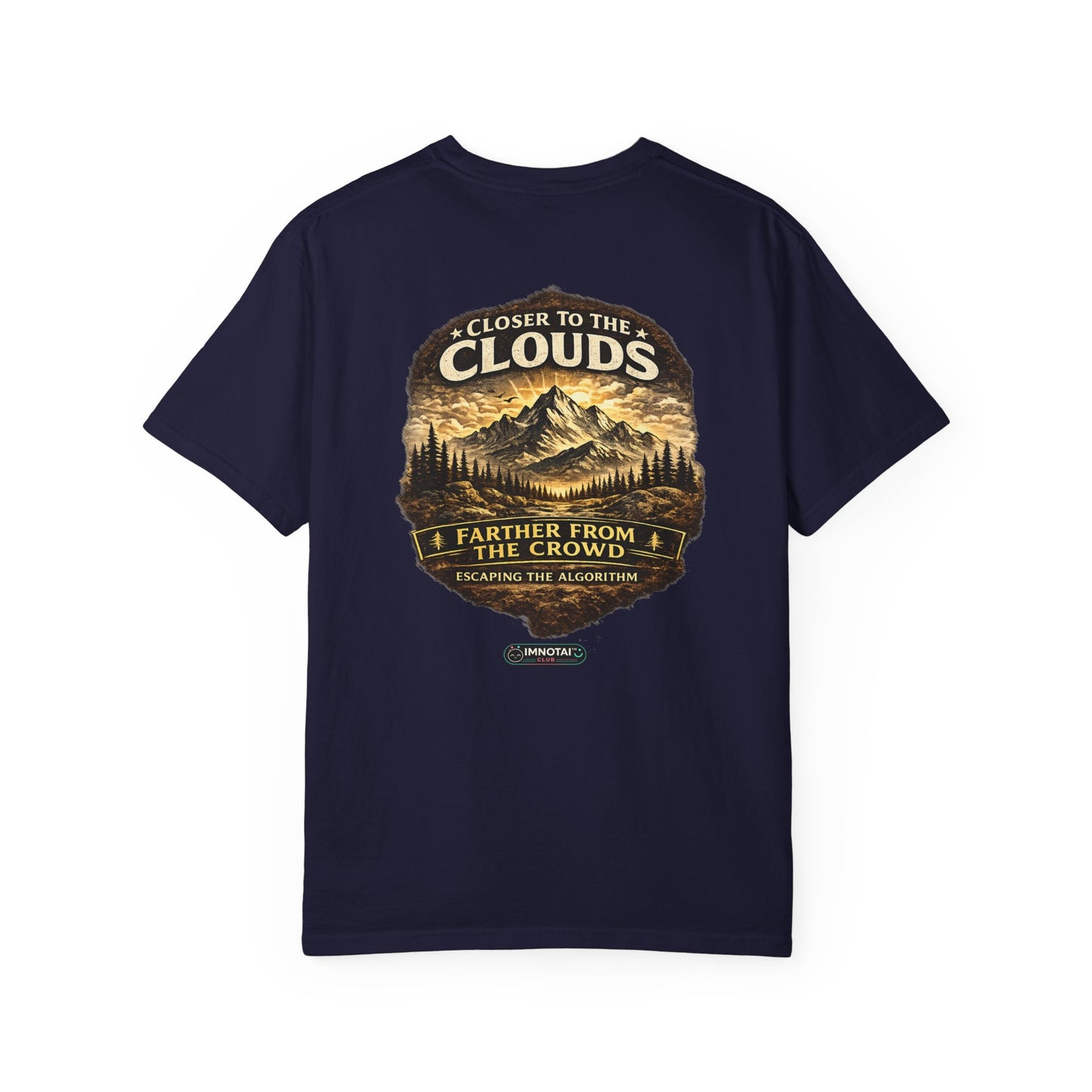 Mountain: Closer to the Clouds, Farther From The Crowd Graphic Tee