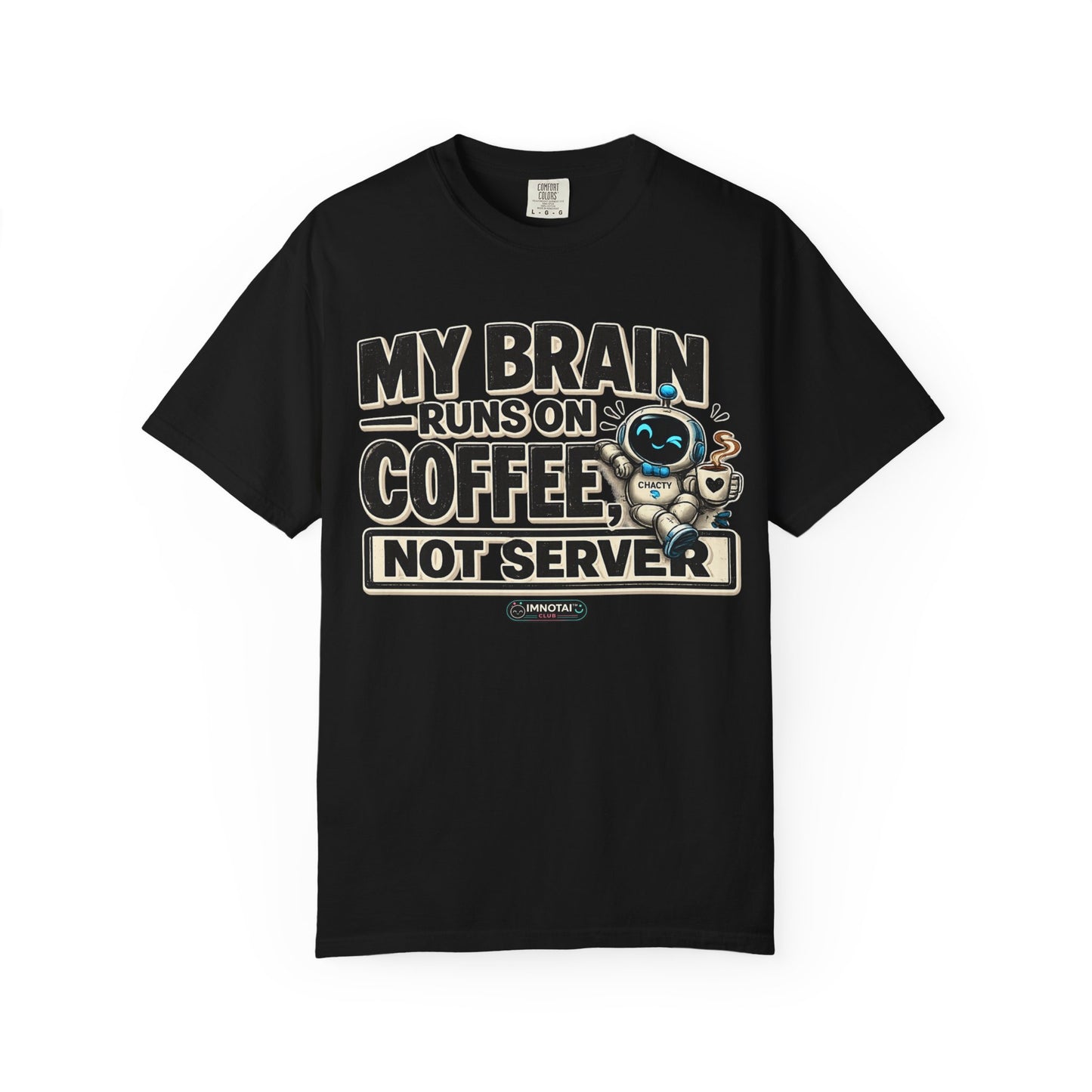 My Brain Runs on Coffee, Not Server T-Shirt