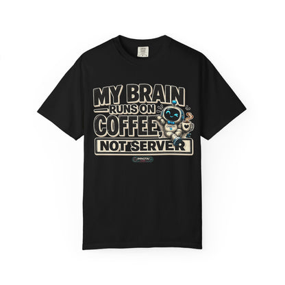 My Brain Runs on Coffee, Not Server T-Shirt