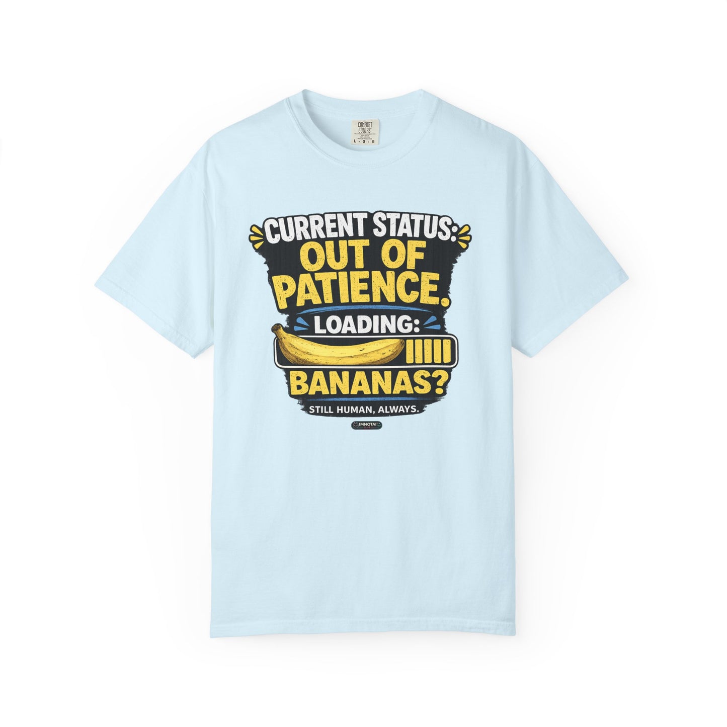 Out Of Patience Loading Bananas T-Shirt