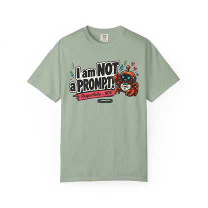 I Am NOT a Prompt — "Respectfully… NO!" T-shirt