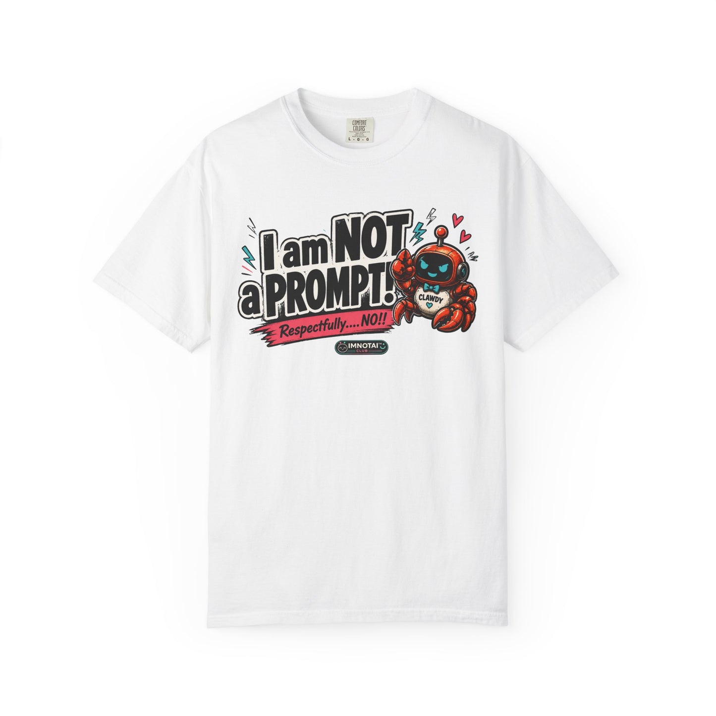 I Am NOT a Prompt — "Respectfully… NO!" T-shirt