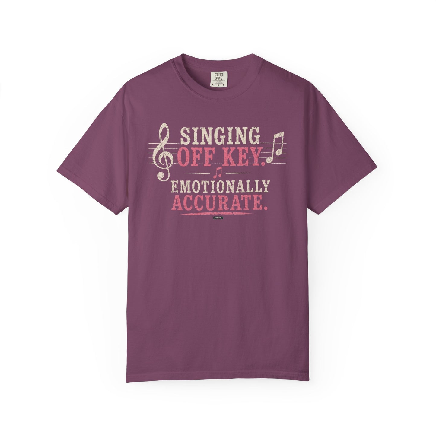 MUSIC: Singing Off Key Emotionally Accurate T-Shirt