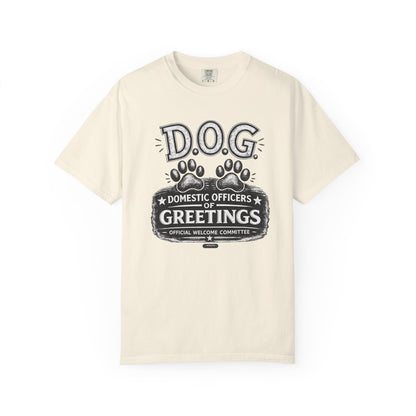 DOG: Domestic Officer of Greetings T-Shirt