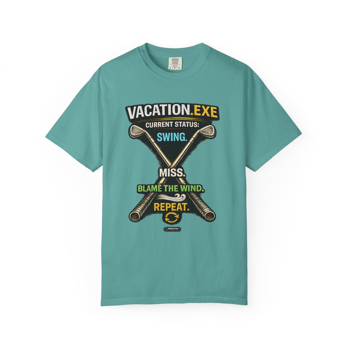 Vacation.exe Golf T-Shirt  "Current Status: Swing, Miss, Blame the Wind, Repeat"