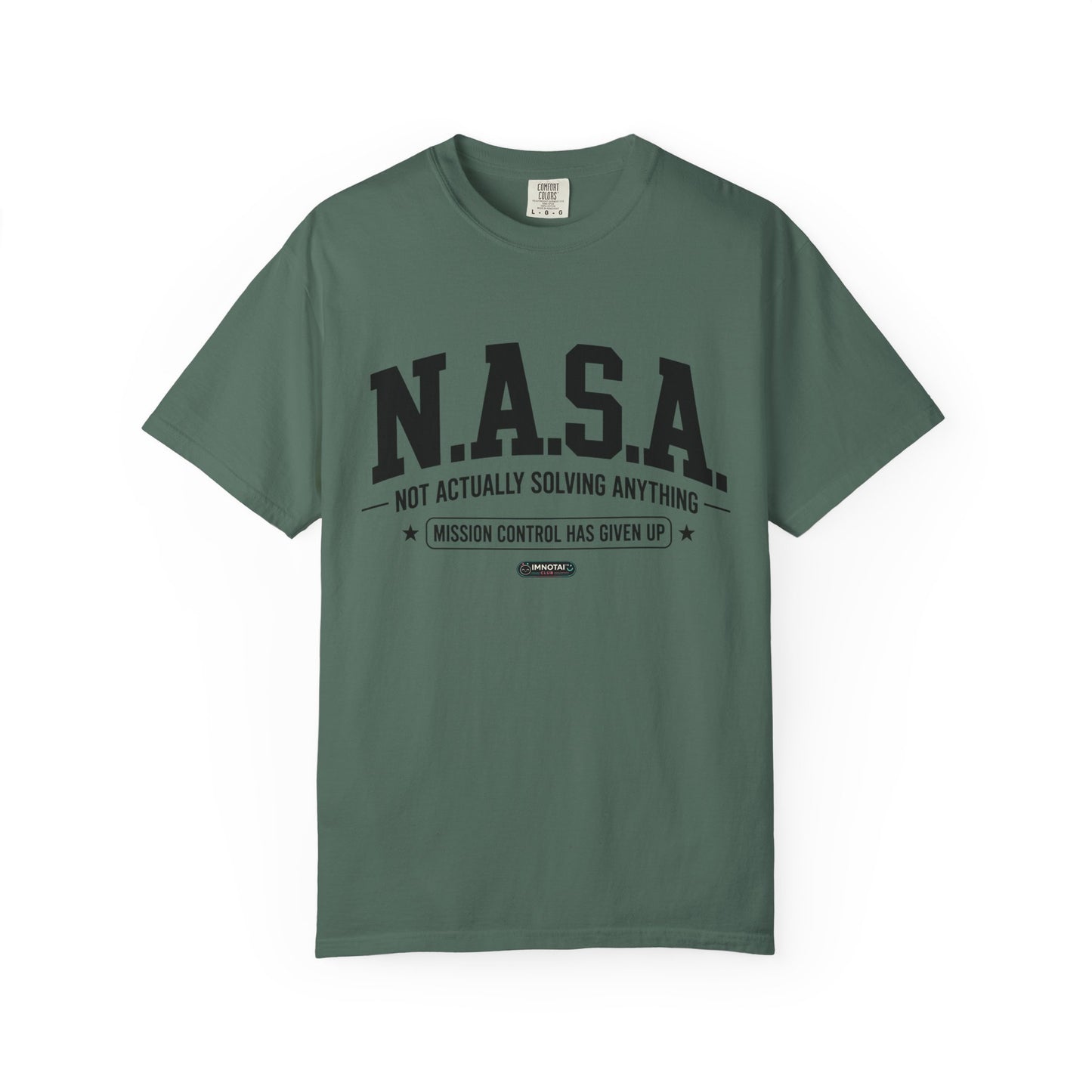 “N.A.S.A. Not Actually Solving Anything” T-Shirt