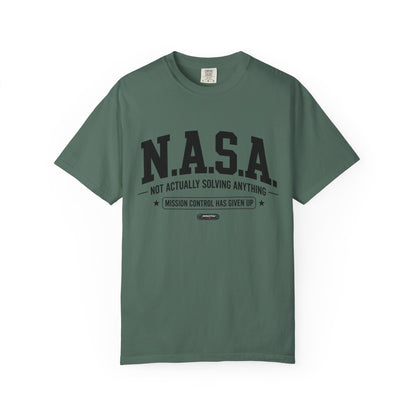 “N.A.S.A. Not Actually Solving Anything” T-Shirt