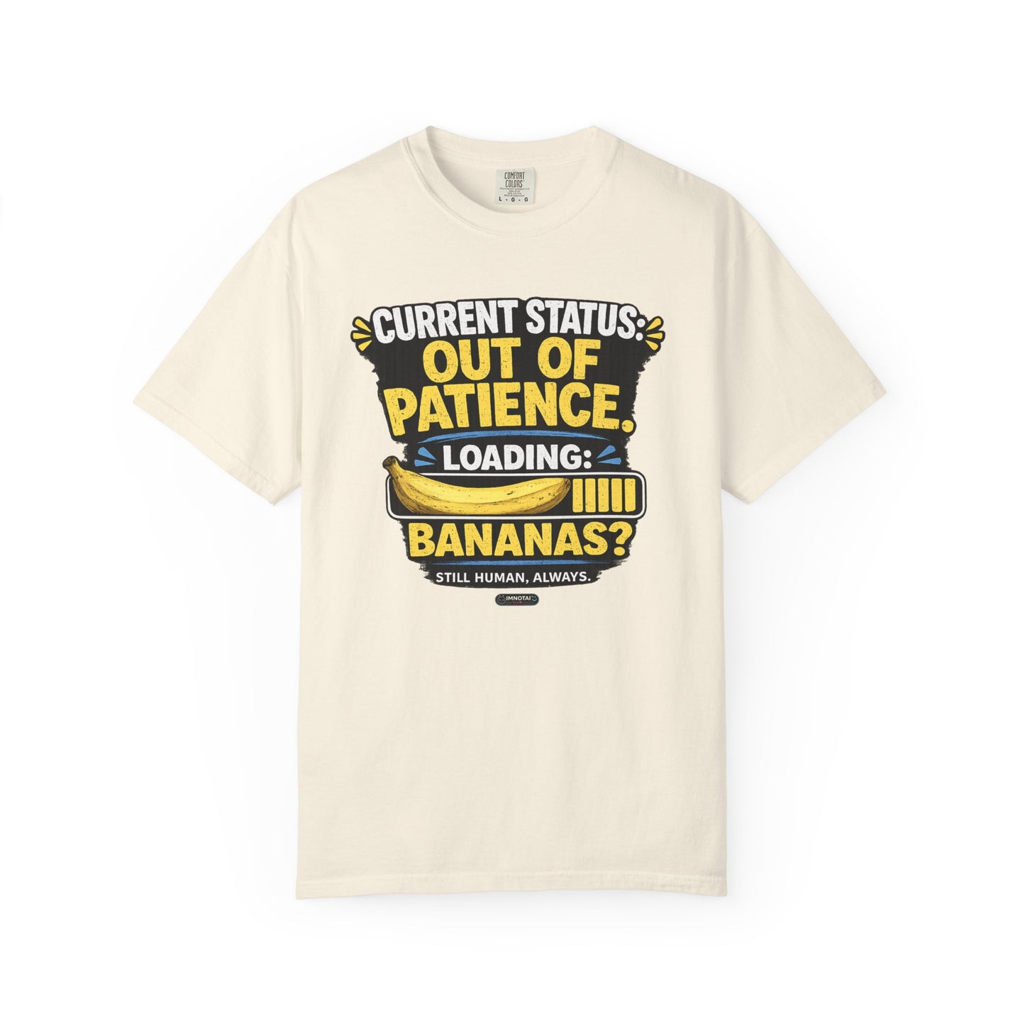 Out Of Patience Loading Bananas T-Shirt
