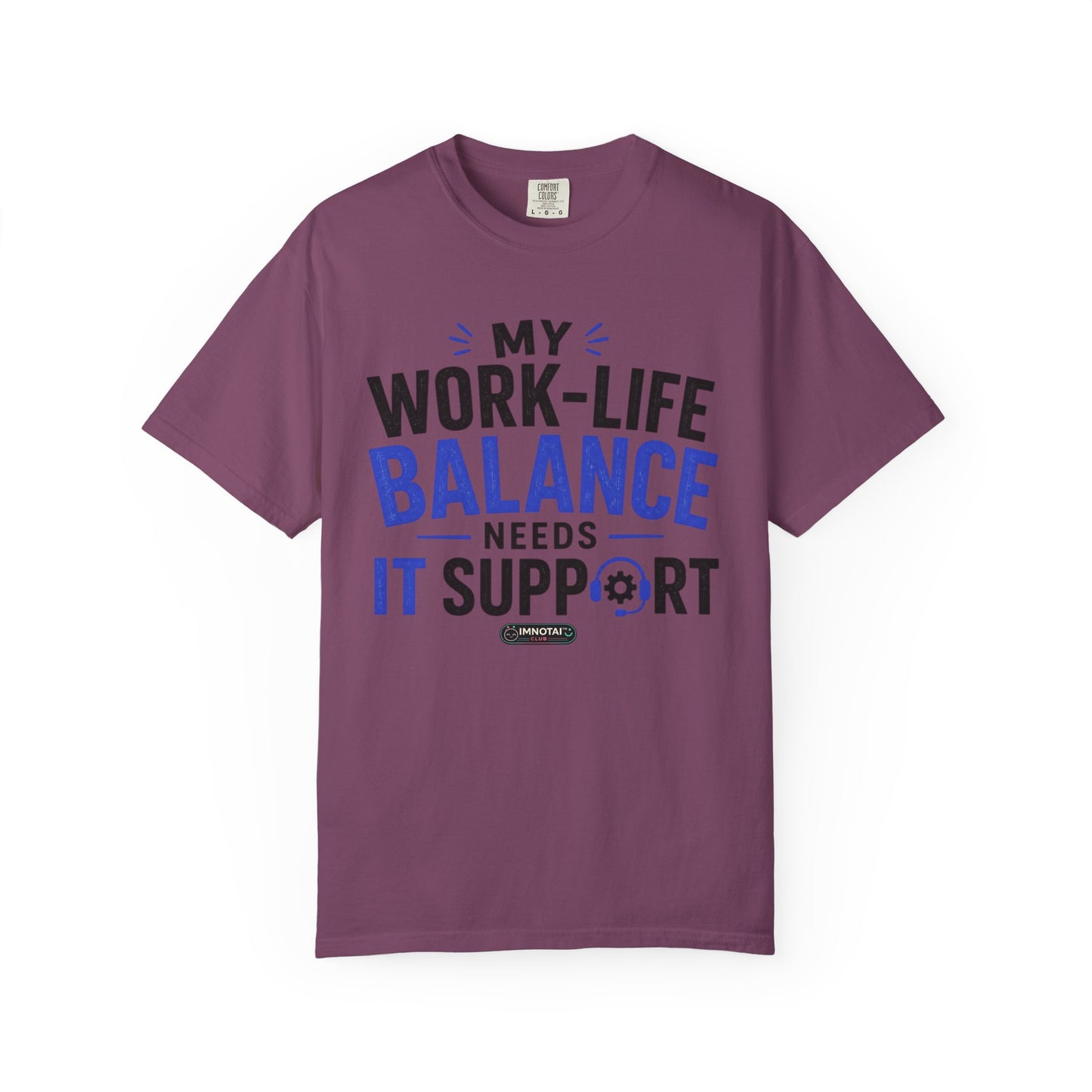 Work-Life Balance Needs IT Support T-Shirt